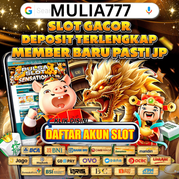 MULIA777 》❱ SITUS DAFTAR CEPAT MENANG SLOT GACOR MAXWIN DI MULIA 777 ONLINE